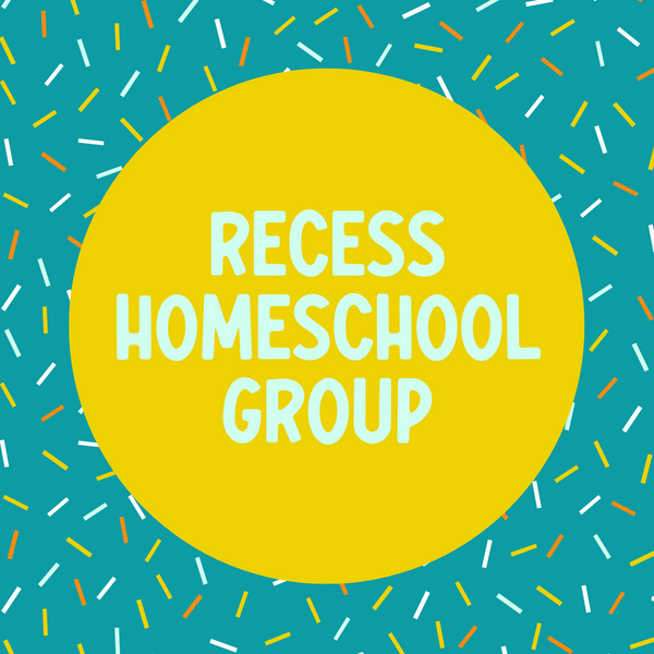 Recess HOMESCHOOL Makers - PRIVATE GROUP 1 - Private Project Day